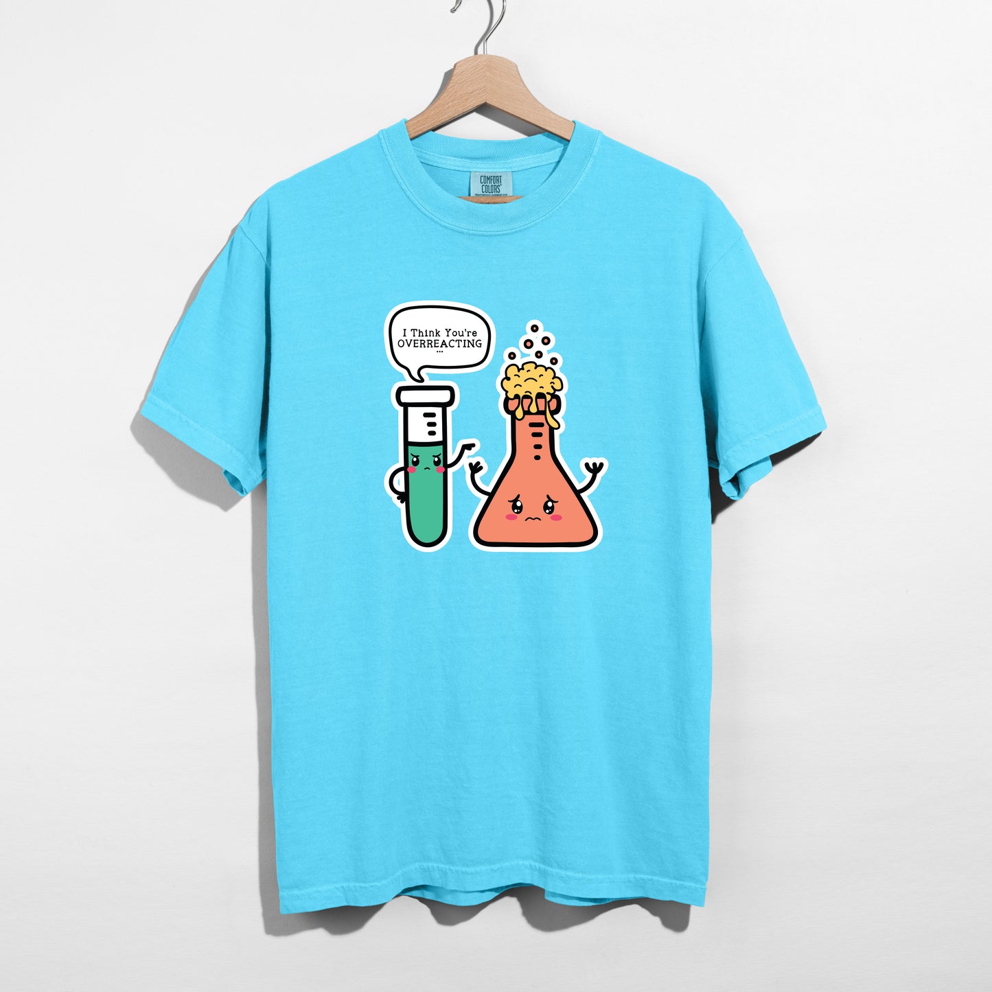 Thinking You’re Overreacting Tee