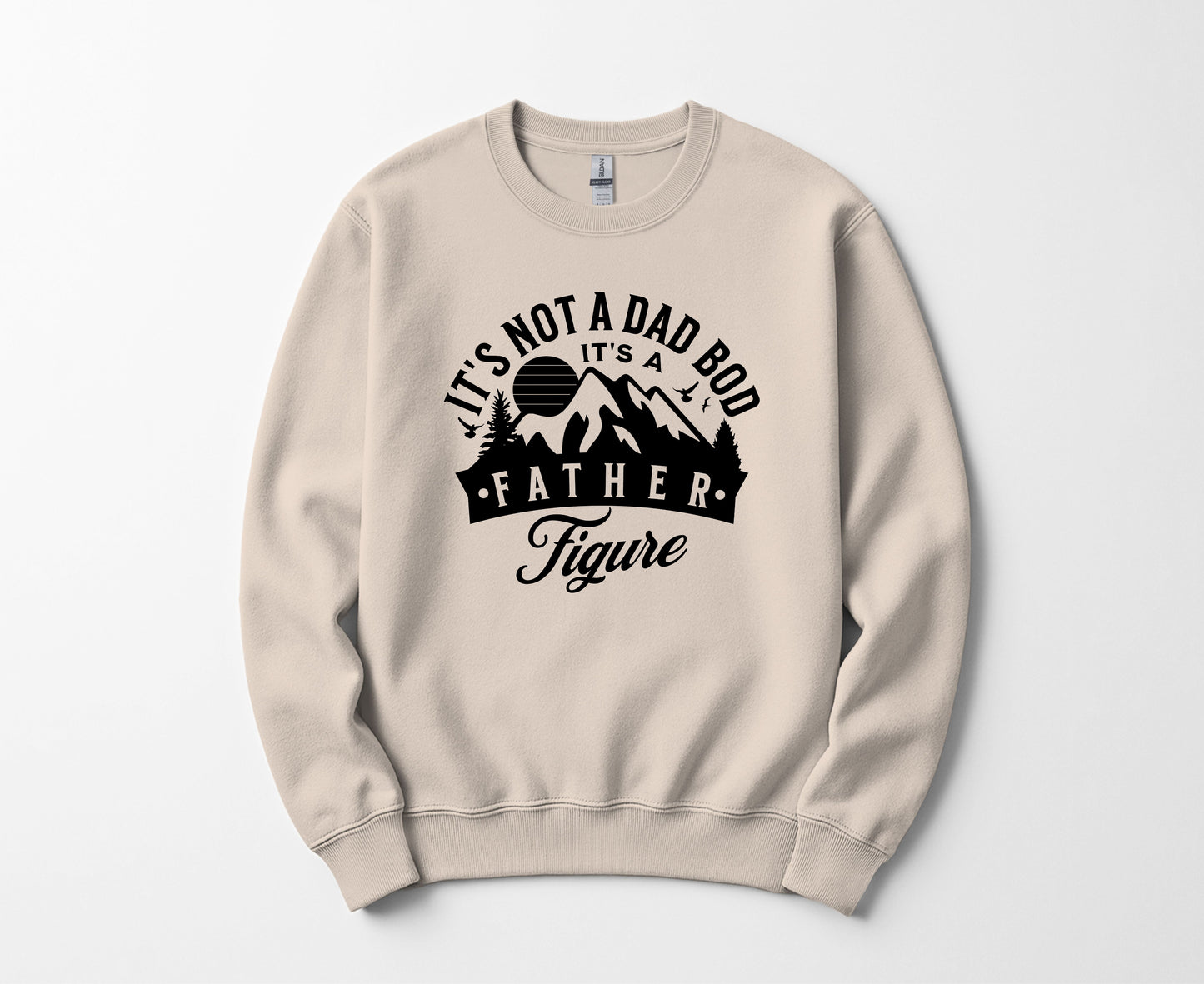 It's the father figure - Sweatshirt