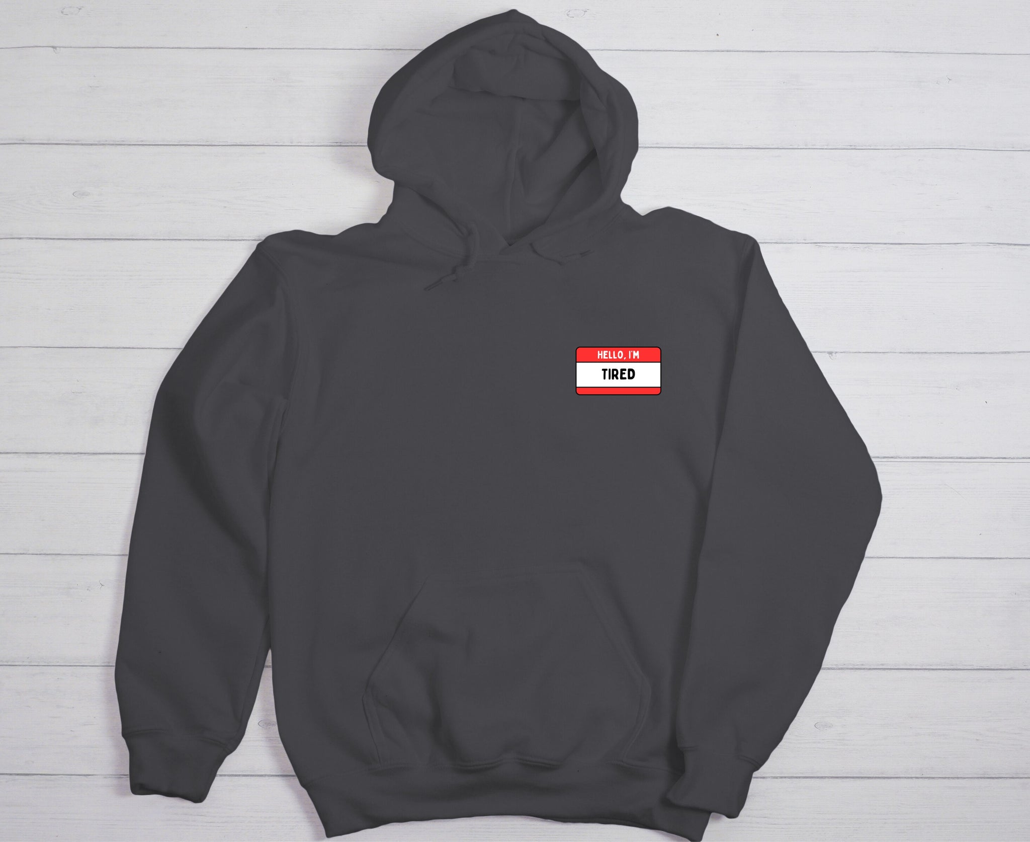 Hello, I'm Tired - Hoodie (Embroidered)