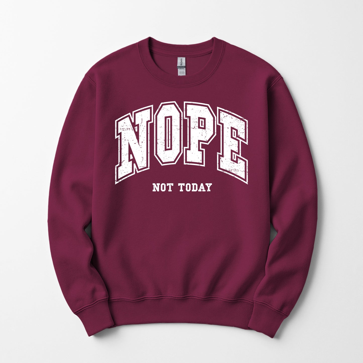 Nope not today - Sweatshirt