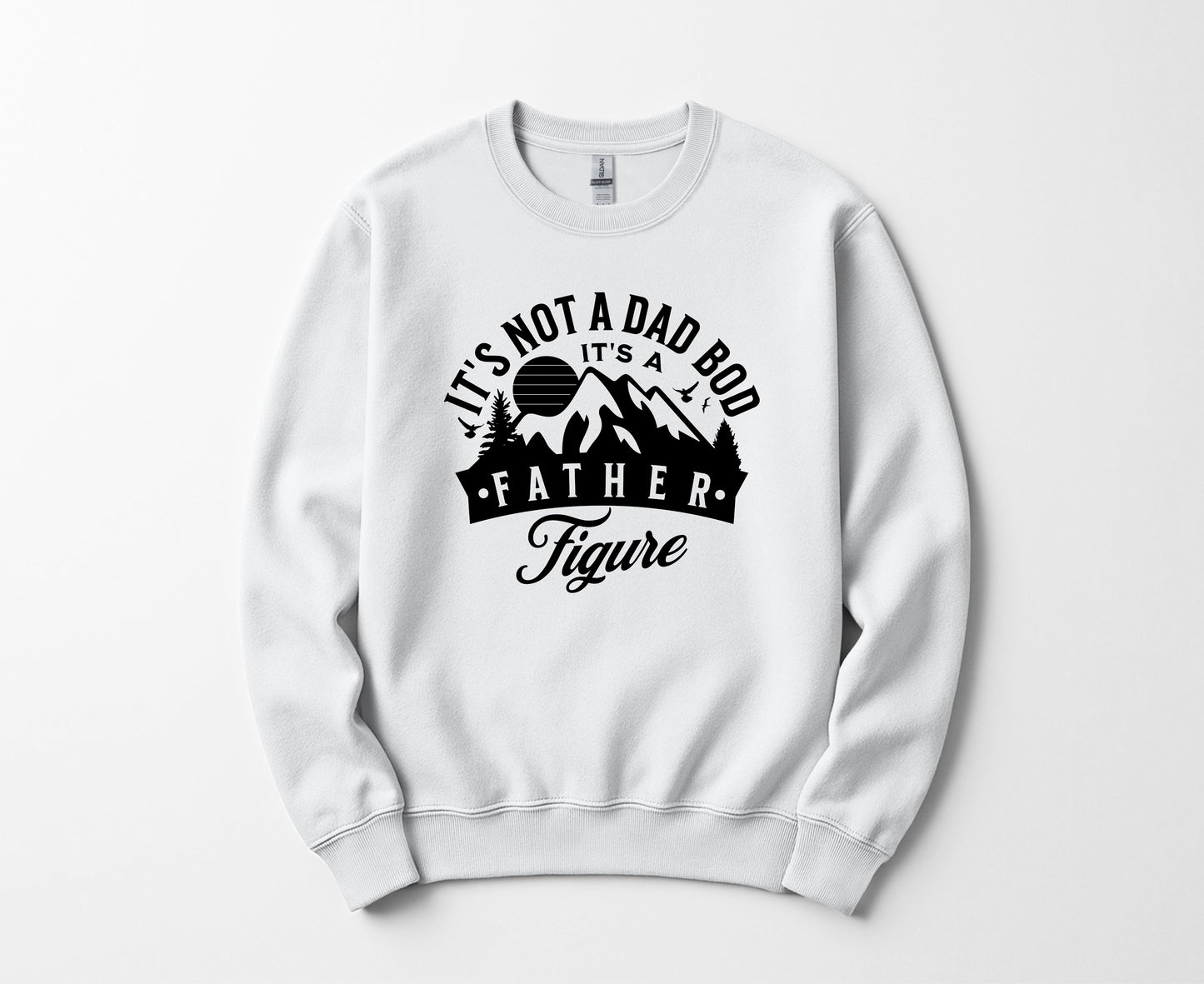 It's the father figure - Sweatshirt