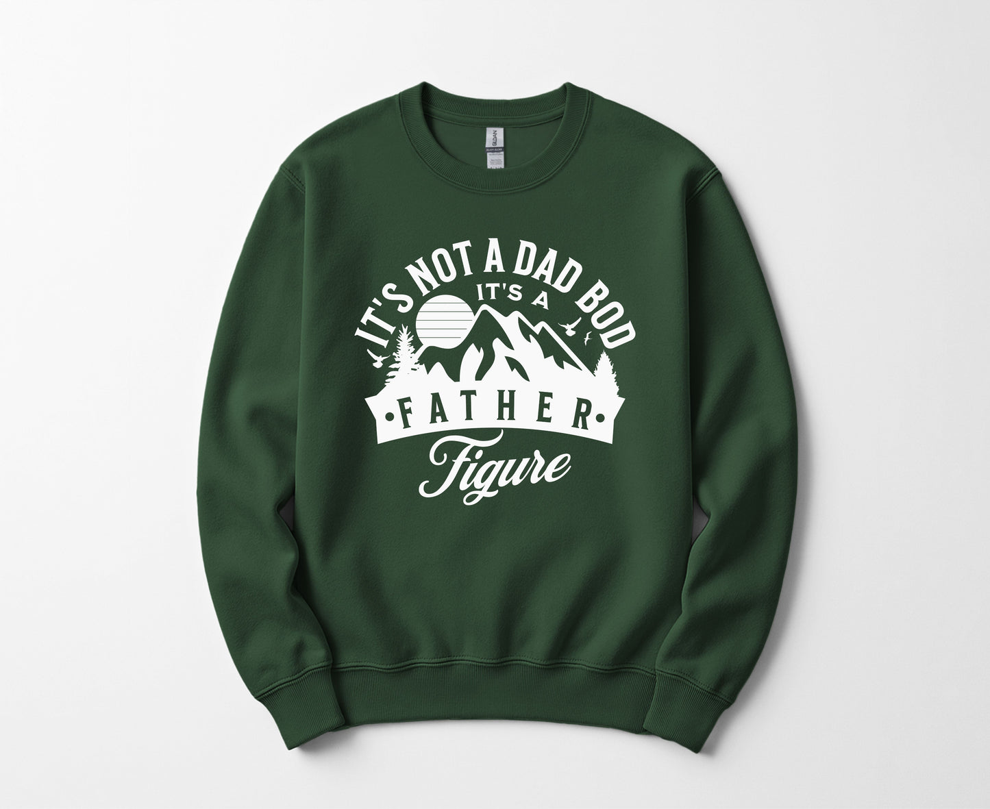 It's the father figure - Sweatshirt
