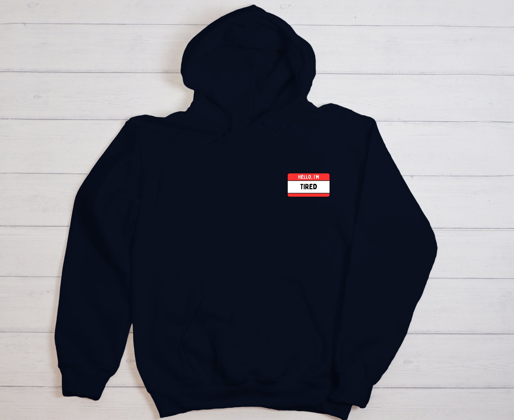 Hello, I'm Tired - Hoodie (Embroidered)