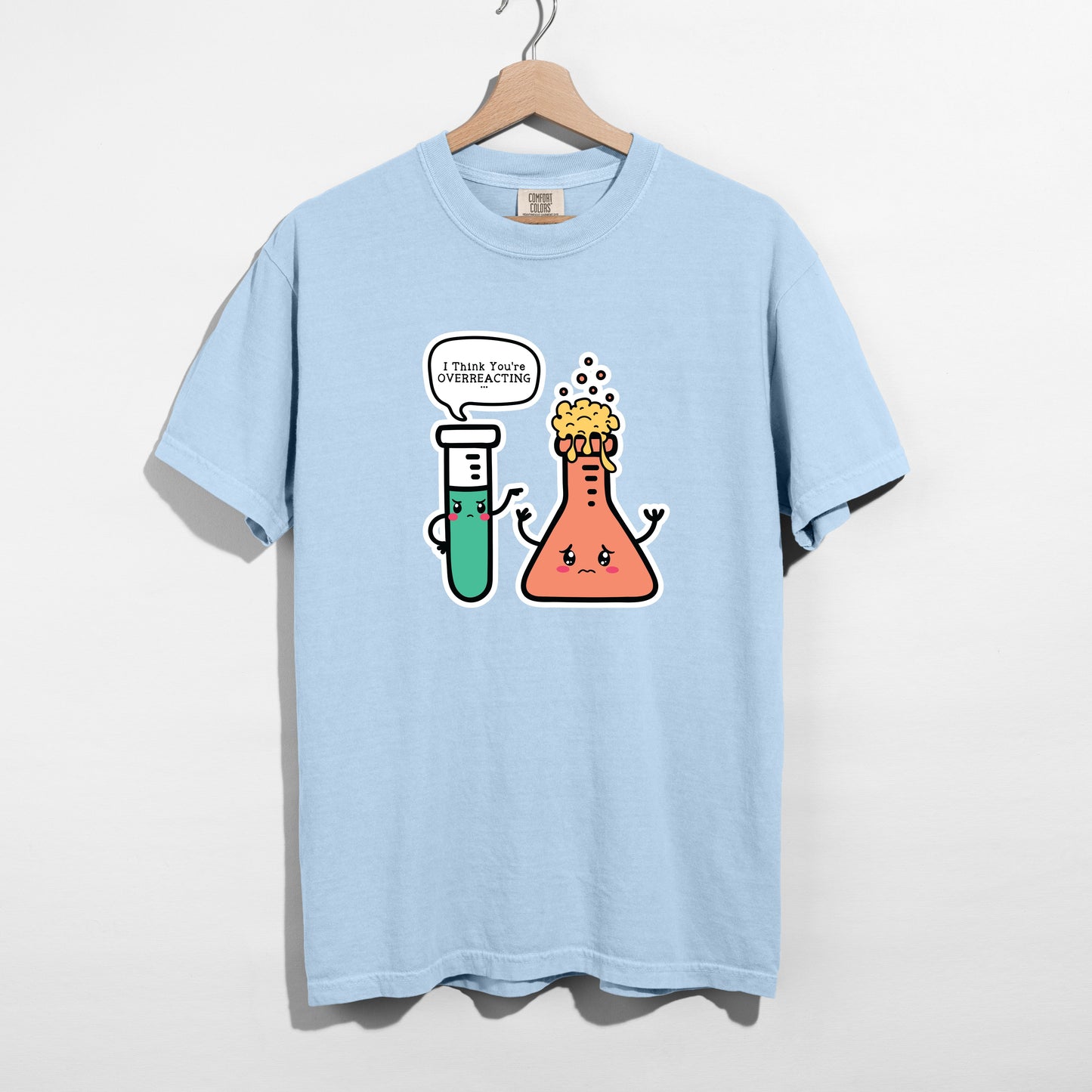 Thinking You’re Overreacting Tee