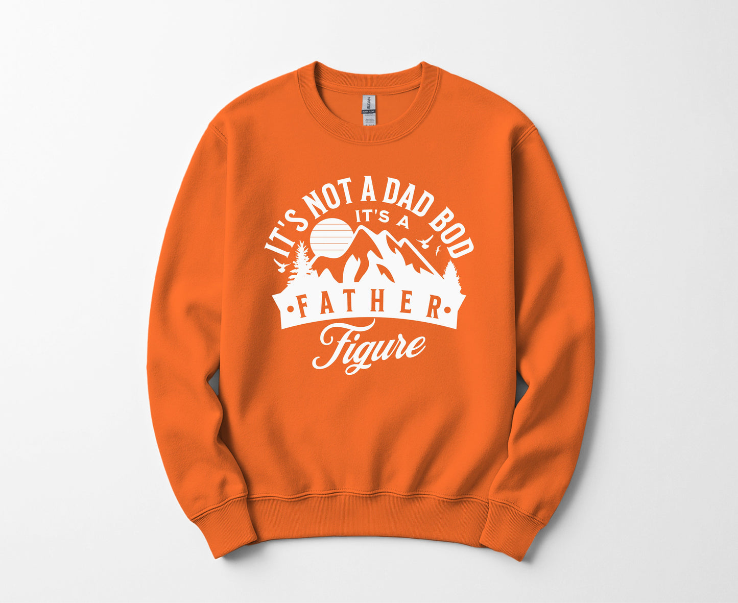 It's the father figure - Sweatshirt