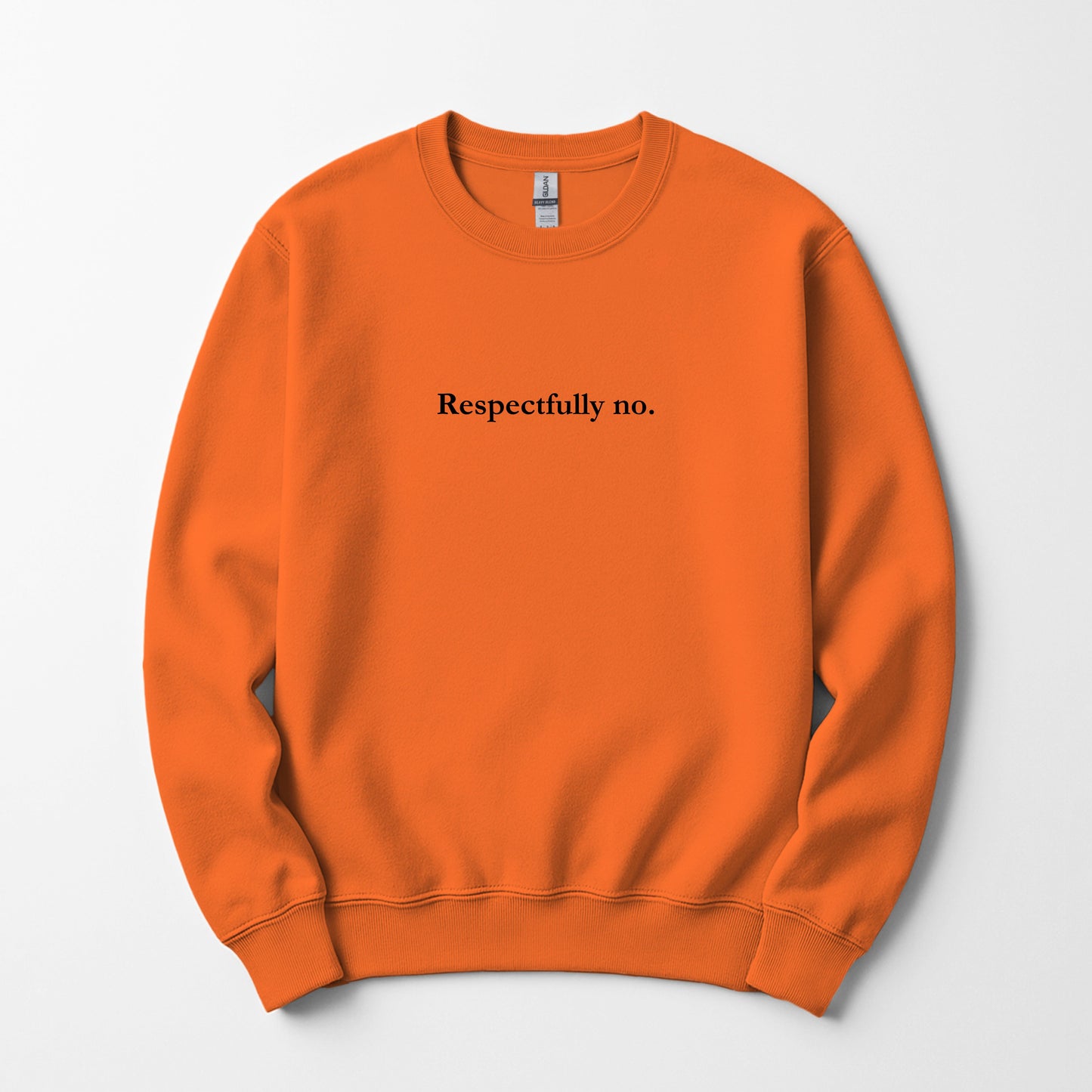 Respectfully No. - sweatshirt