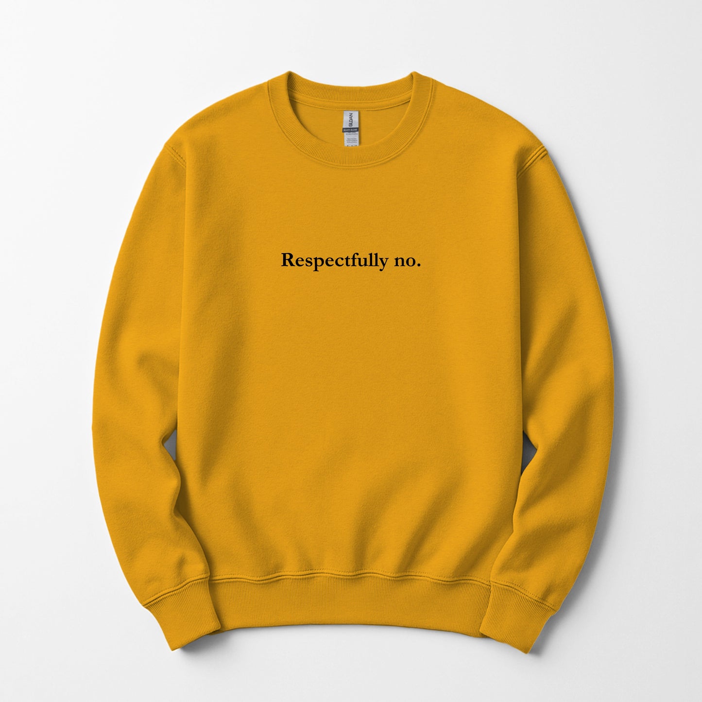 Respectfully No. - sweatshirt