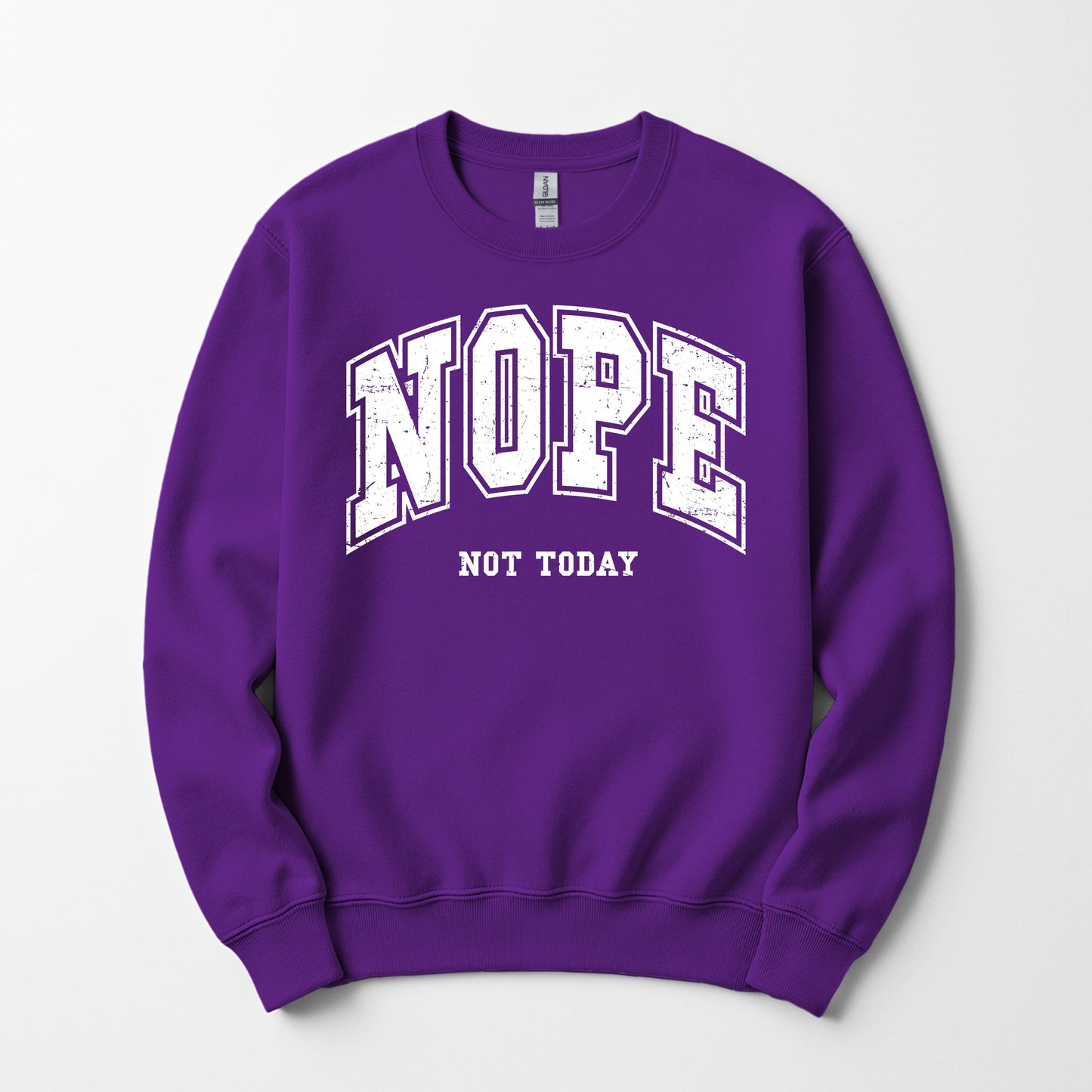 Nope not today - Sweatshirt