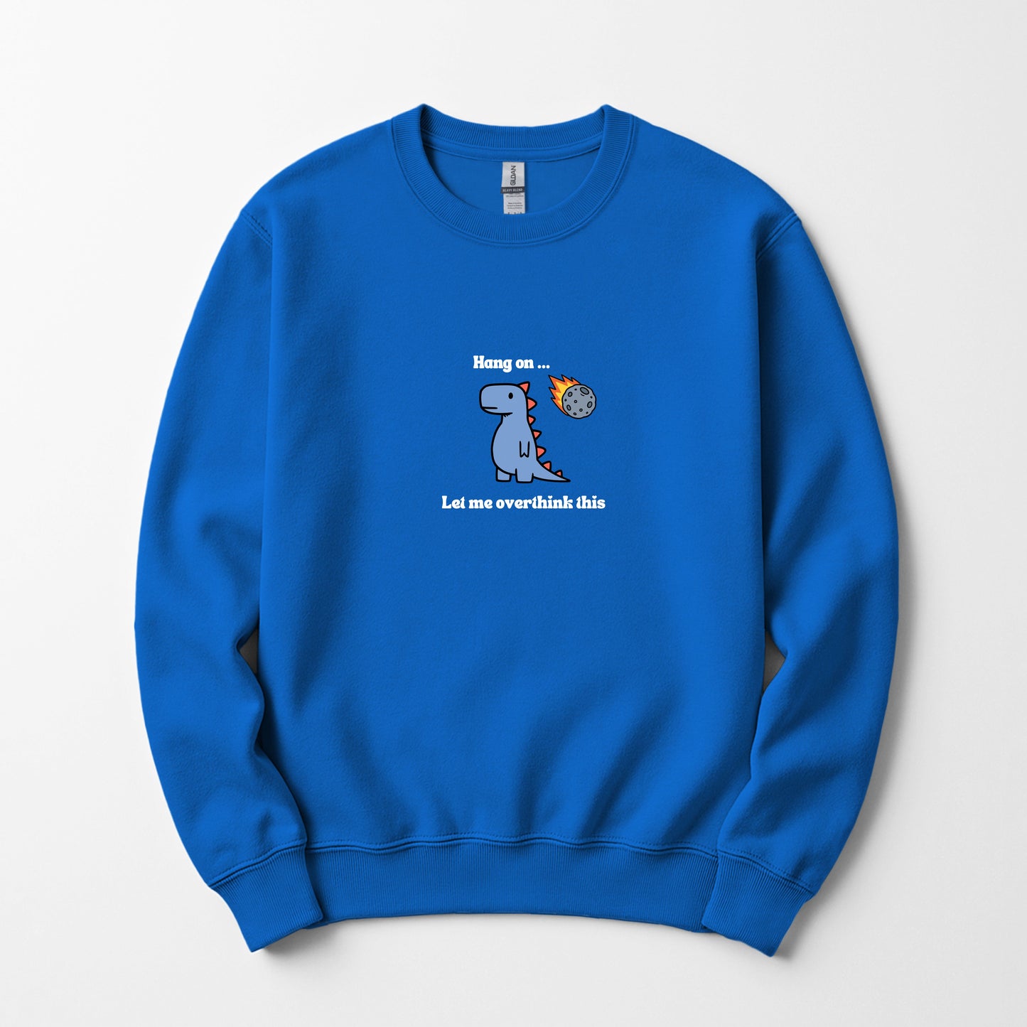 Let me over think this - Sweatshirt