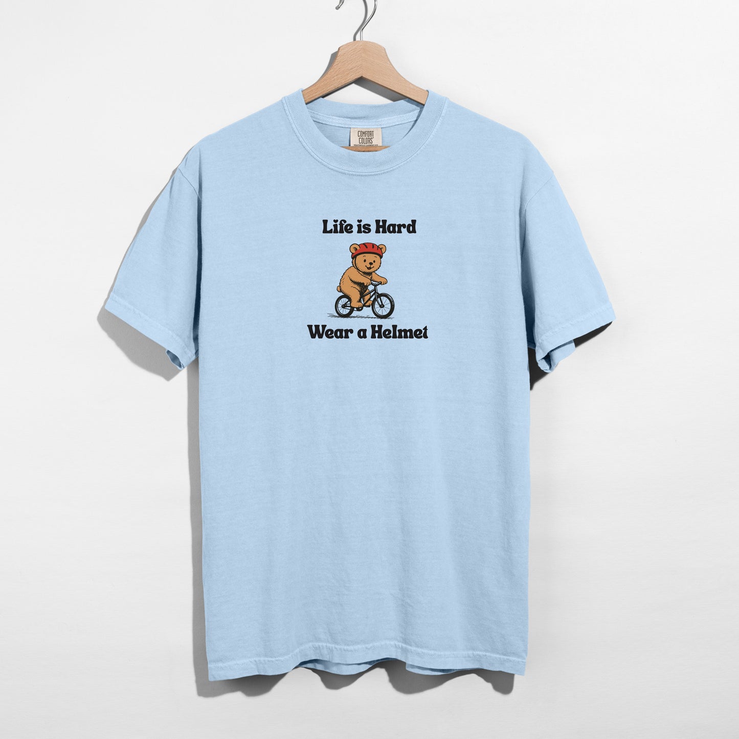 Life Is Hard, Wear a Helmet - T-shirt