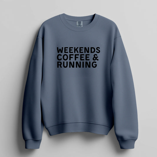 Weekends Coffee & Running Sweatshirt
