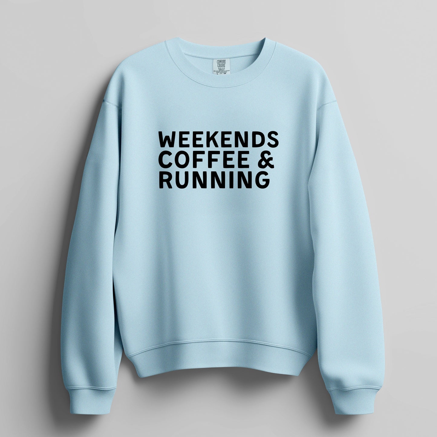 Weekends Coffee & Running Sweatshirt