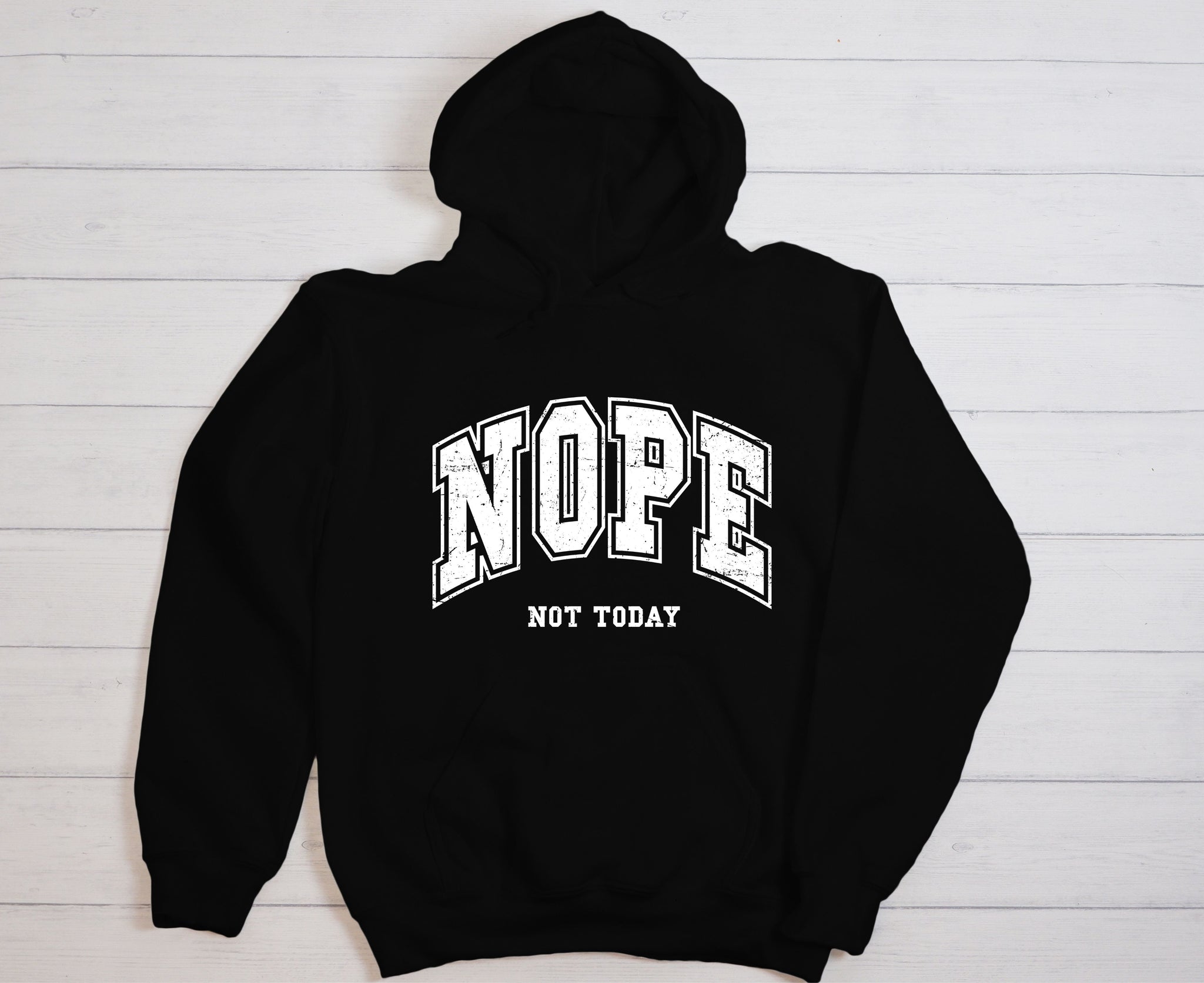Nope not today - Hoodie