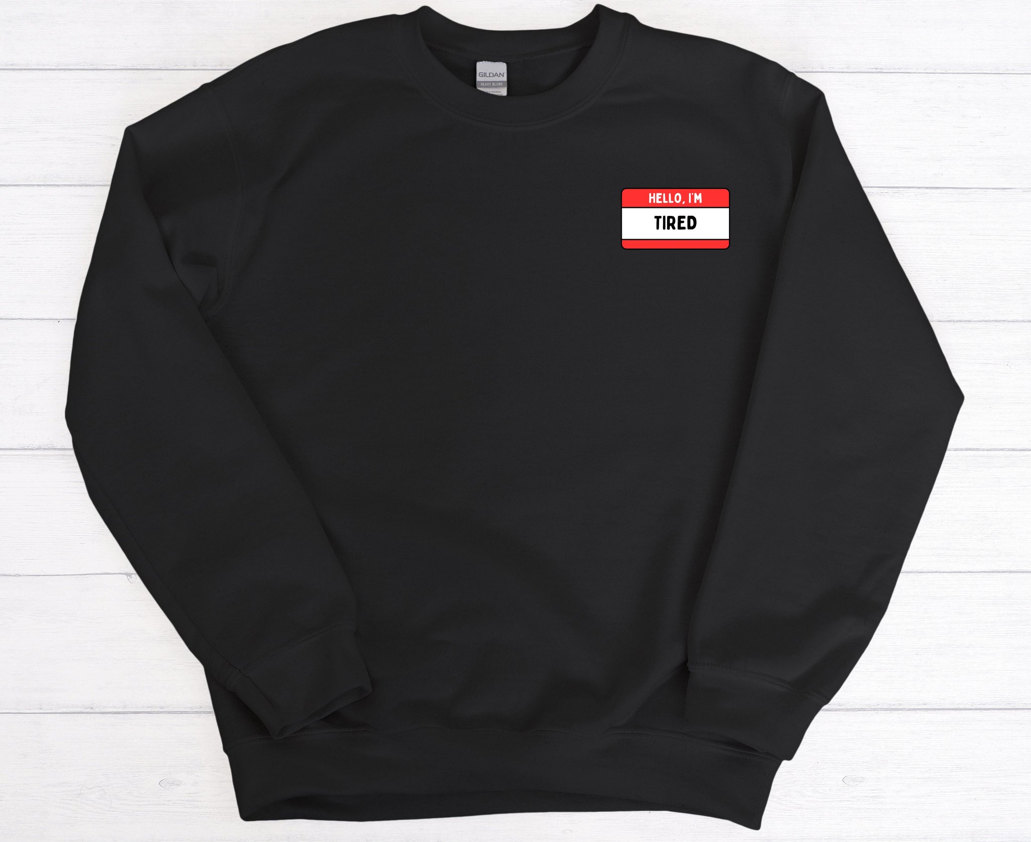 Hello, I'm Tired - Sweatshirt