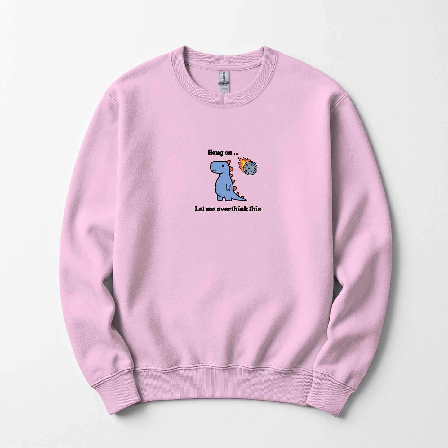 Let me over think this - Sweatshirt