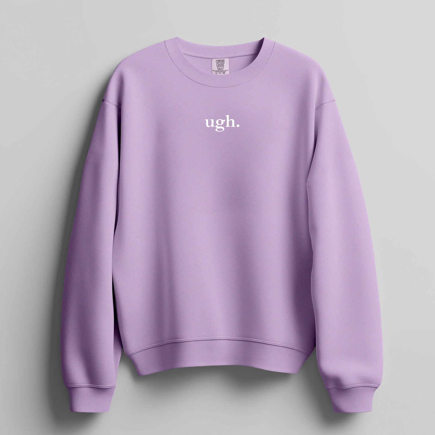 ugh. - Sweatshirt