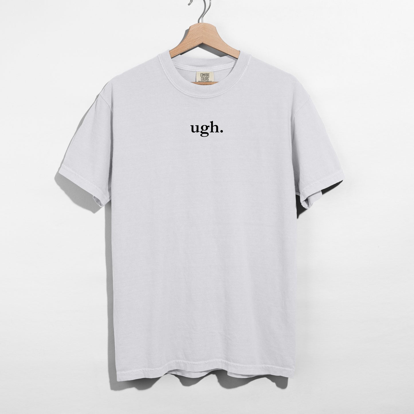 ugh. - T-Shirt