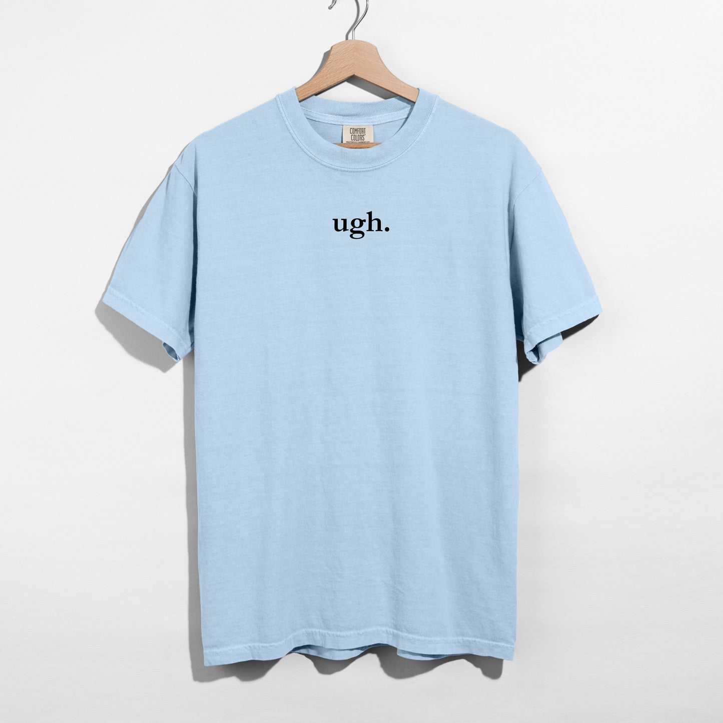 ugh. - T-Shirt
