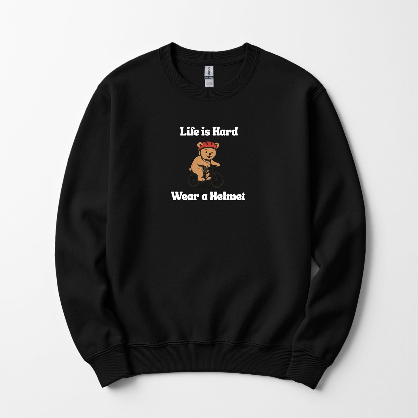 Life Is Hard, Wear a Helmet - Sweatshirt