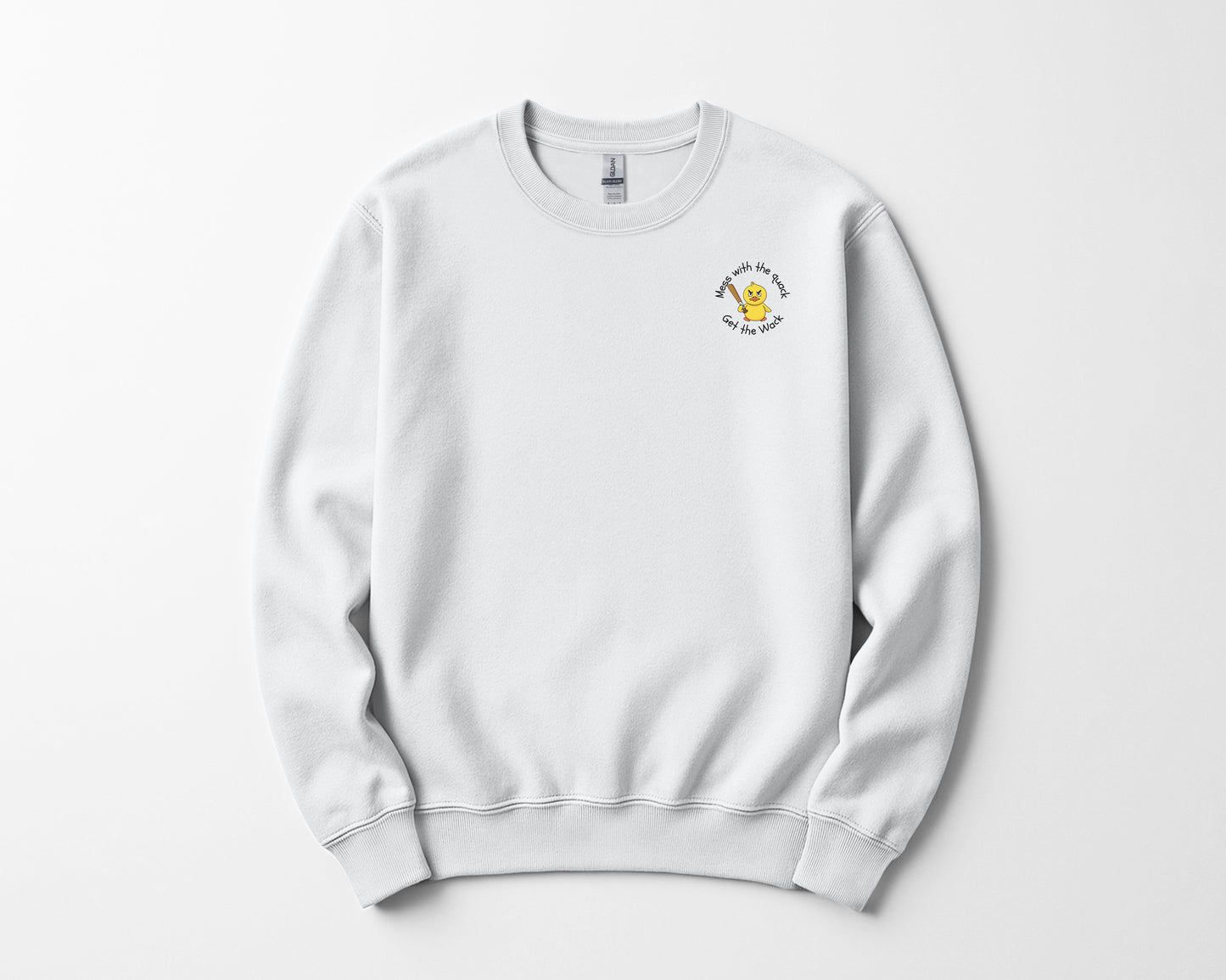 Mess With the Quack Get the Wack Sweatshirt