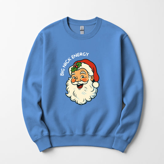 Big Nick energy -  Sweatshirt