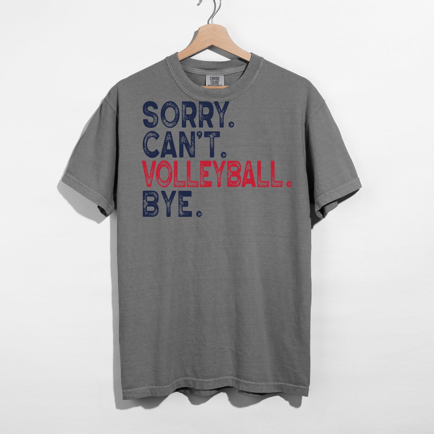 Sorry. Can't. Volleyball. Bye. - T-Shirt