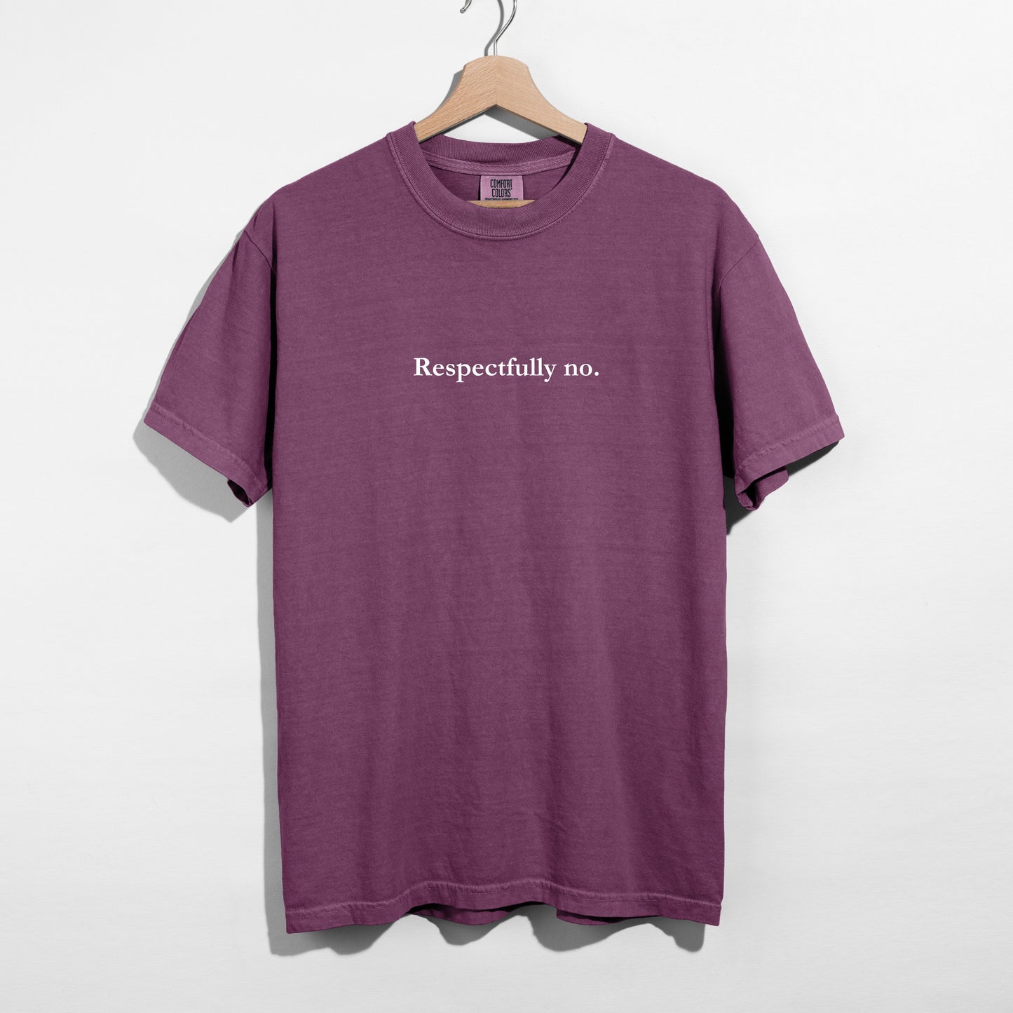 Respectfully No. - T-Shirt