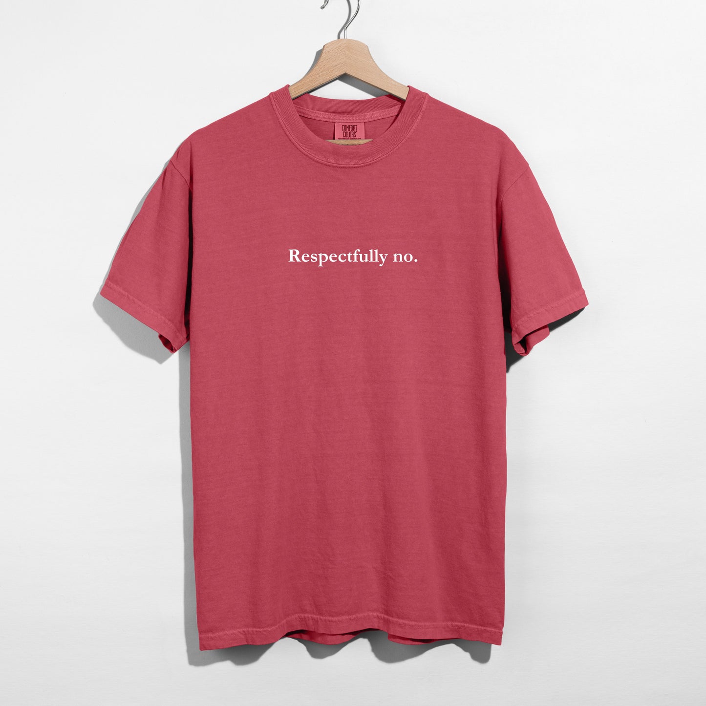 Respectfully No. - T-Shirt