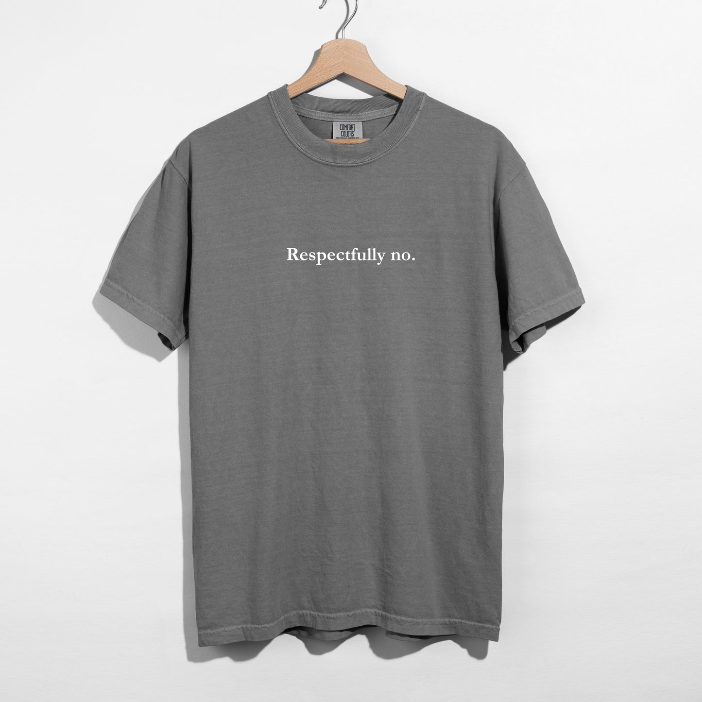 Respectfully No. - T-Shirt