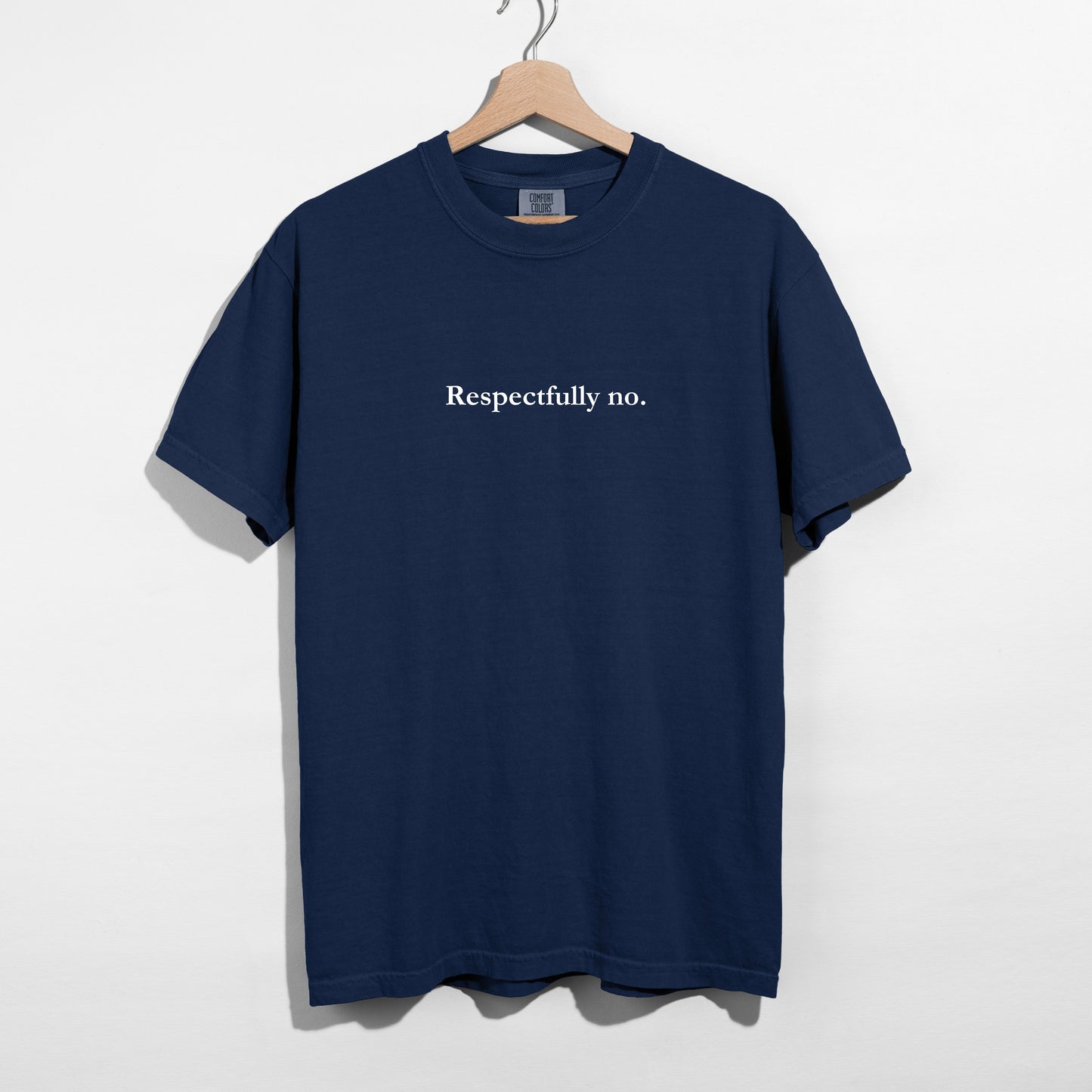 Respectfully No. - T-Shirt