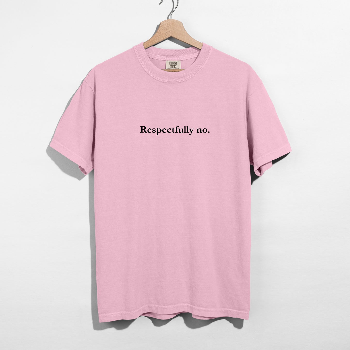 Respectfully No. - T-Shirt