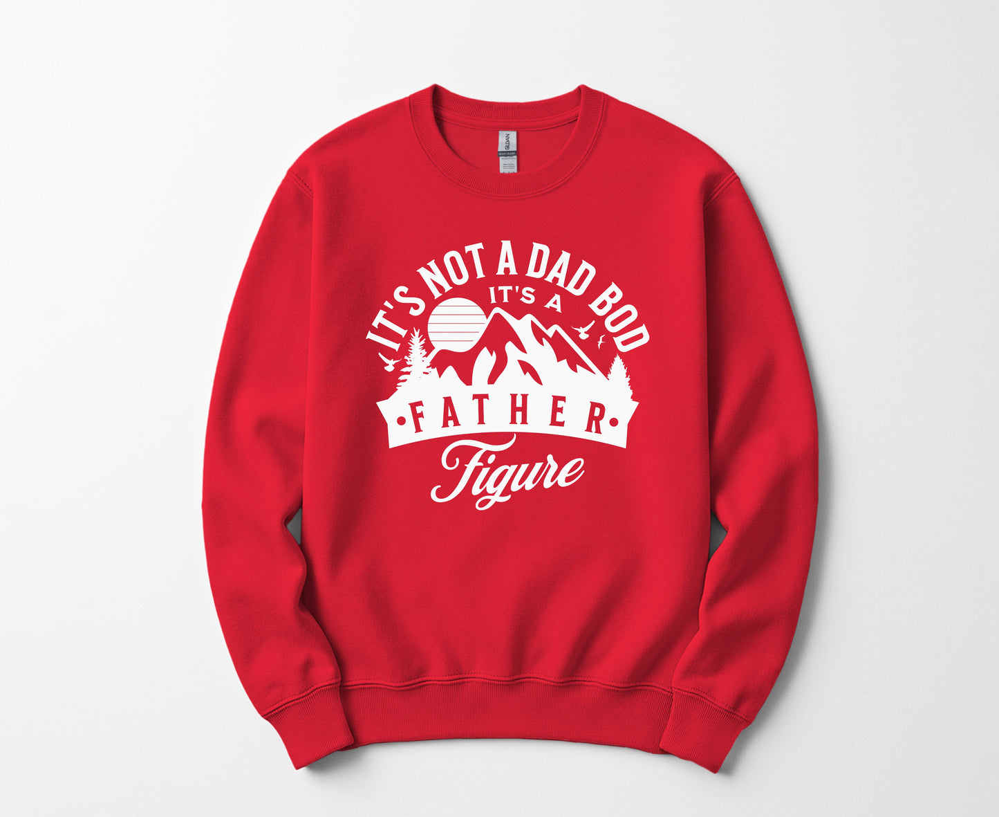 It's the father figure - Sweatshirt