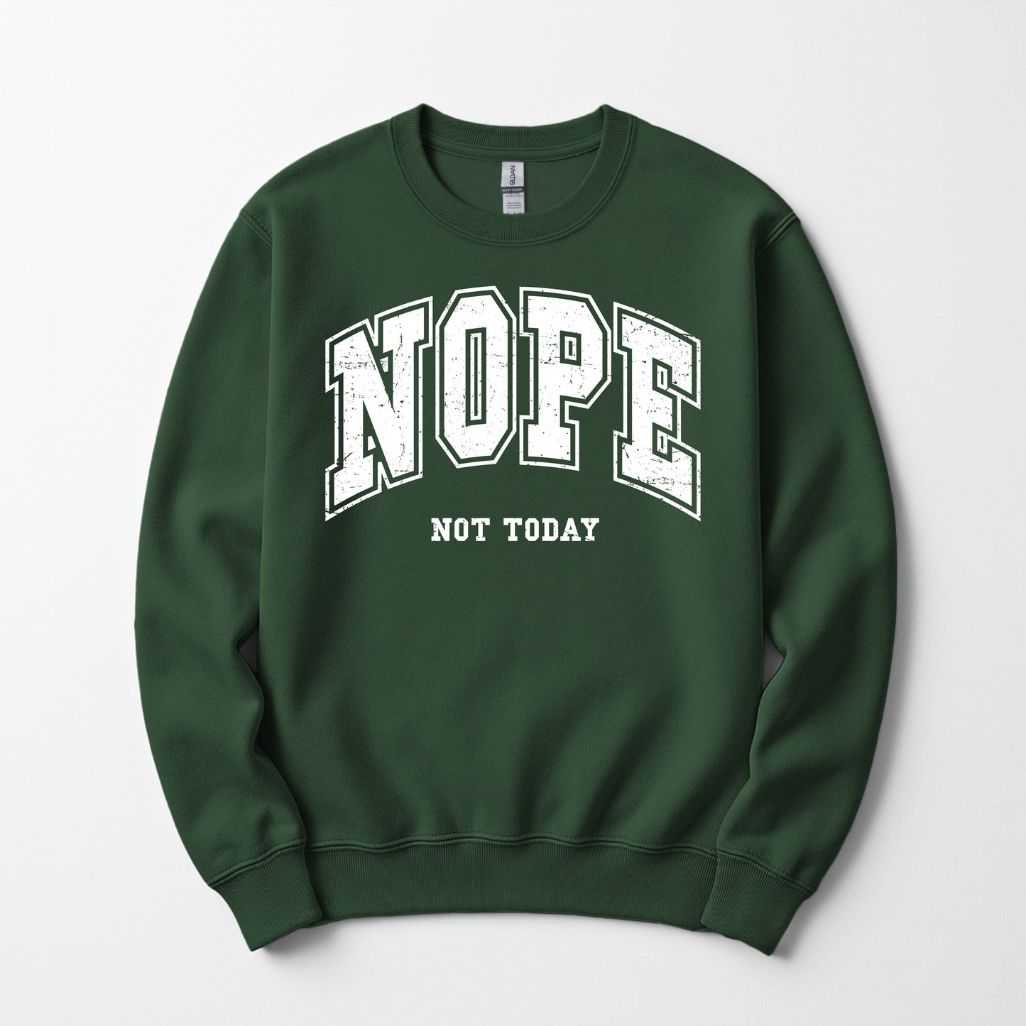 Nope not today - Sweatshirt