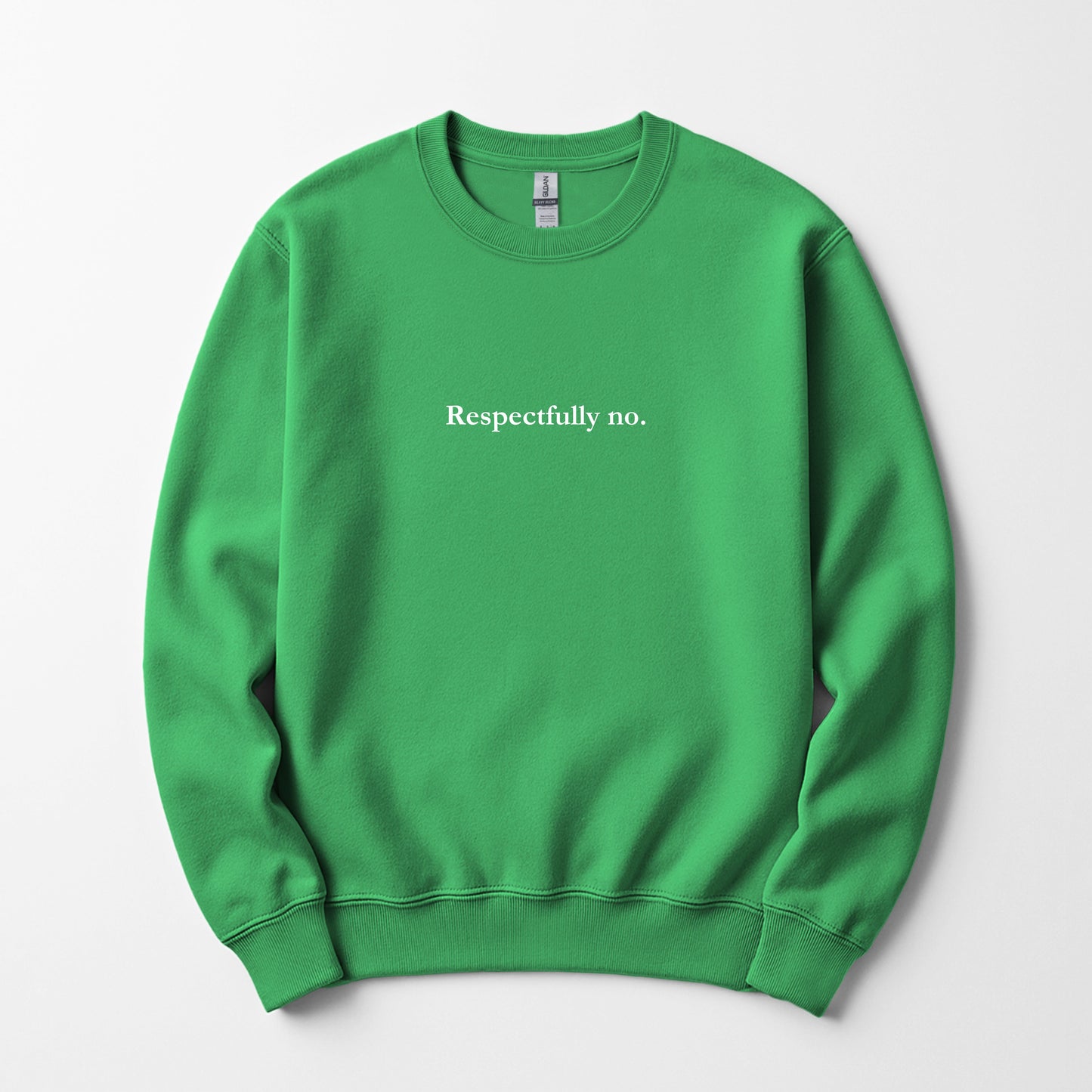 Respectfully No. - sweatshirt