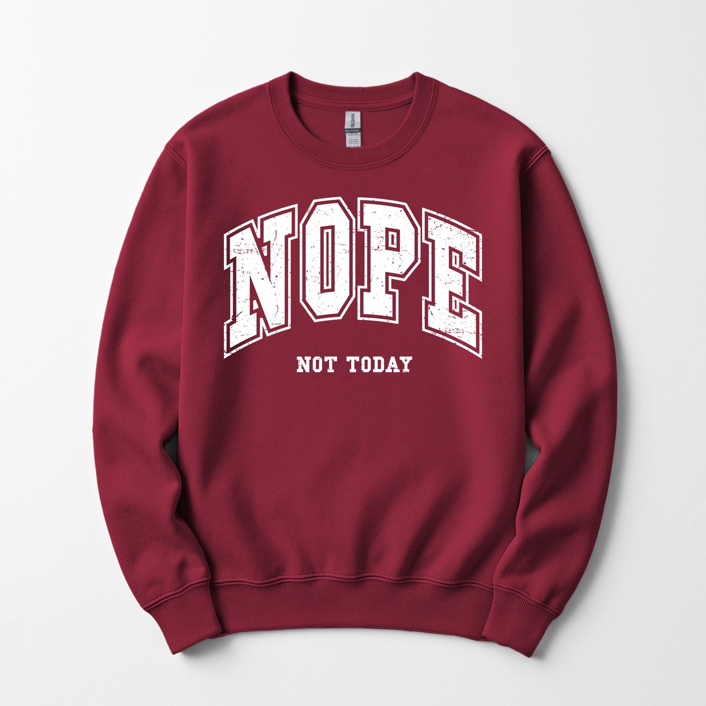Nope not today - Sweatshirt