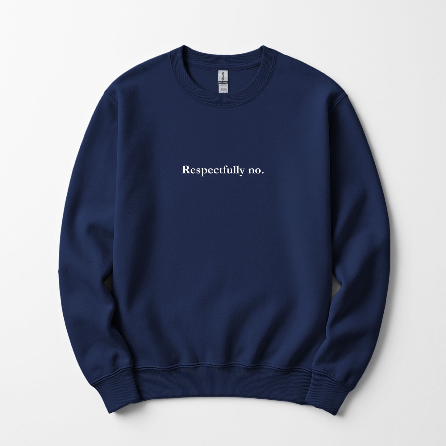 Respectfully No. - sweatshirt