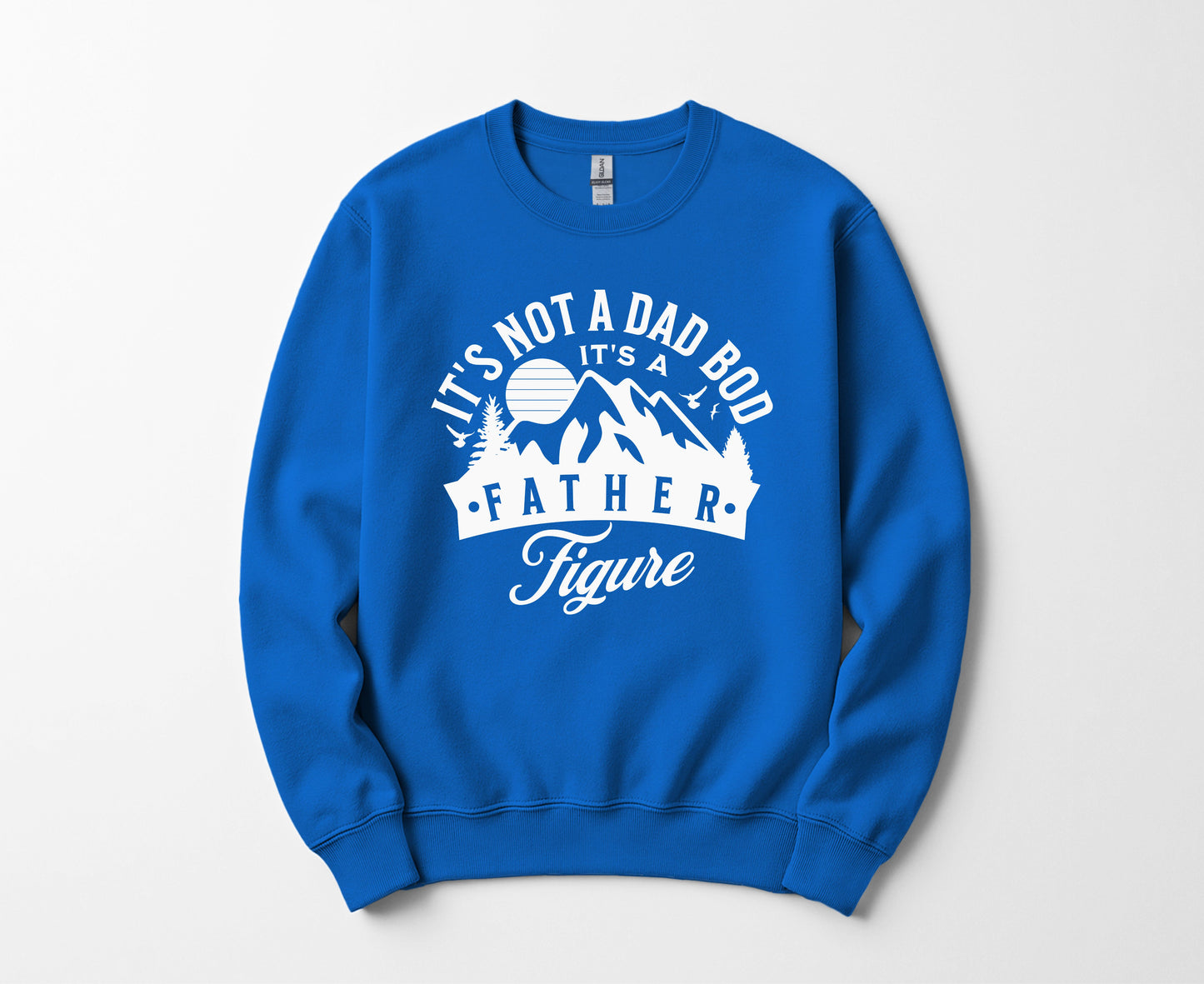 It's the father figure - Sweatshirt