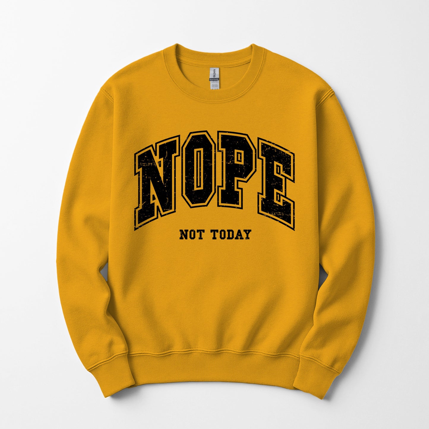 Nope not today - Sweatshirt