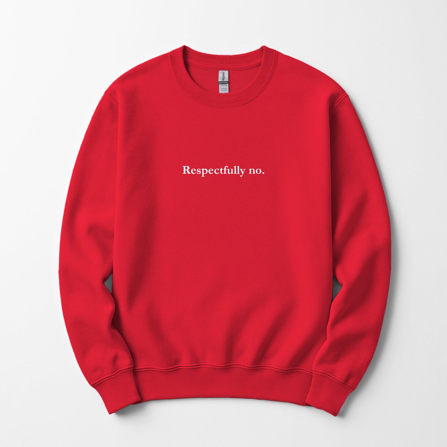 Respectfully No. - sweatshirt