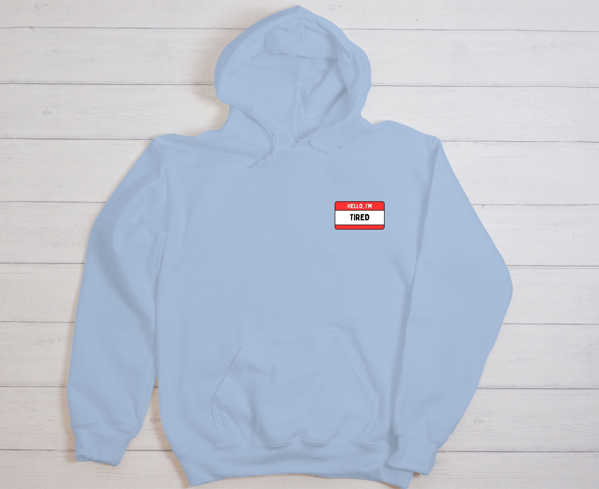 Hello, I'm Tired - Hoodie (Embroidered)