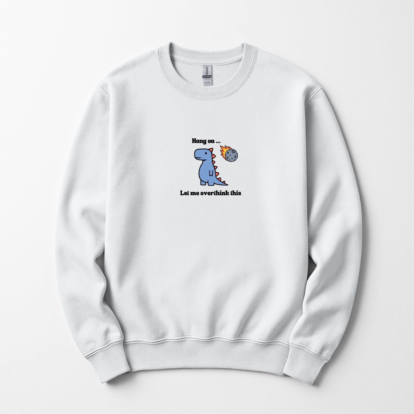 Let me over think this - Sweatshirt