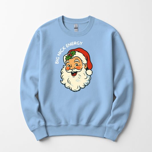 Big Nick energy -  Sweatshirt
