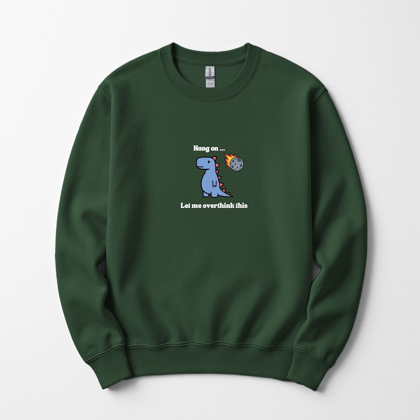 Let me over think this - Sweatshirt