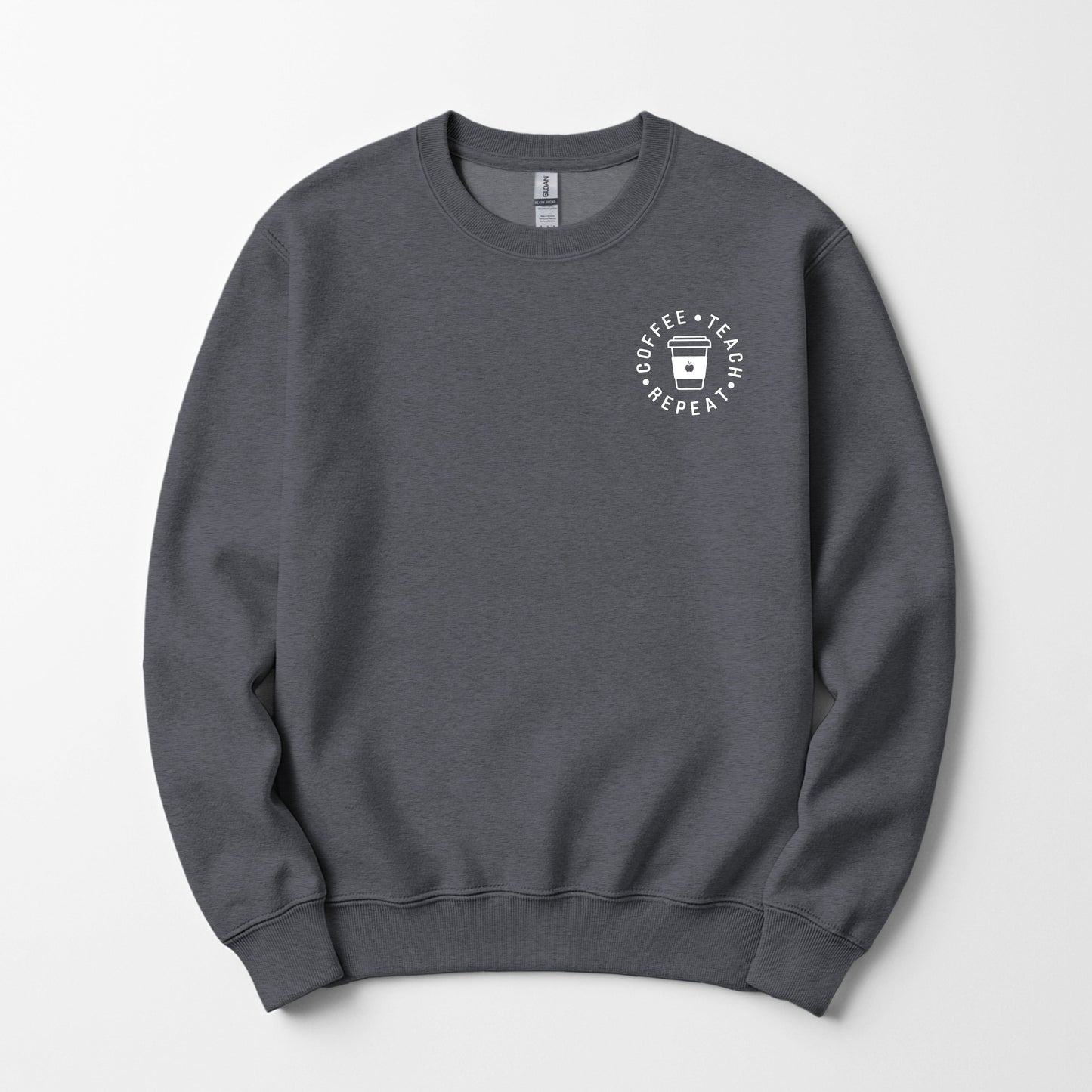 Coffee. Teach. Repeat -  Sweatshirt (Embroidered)