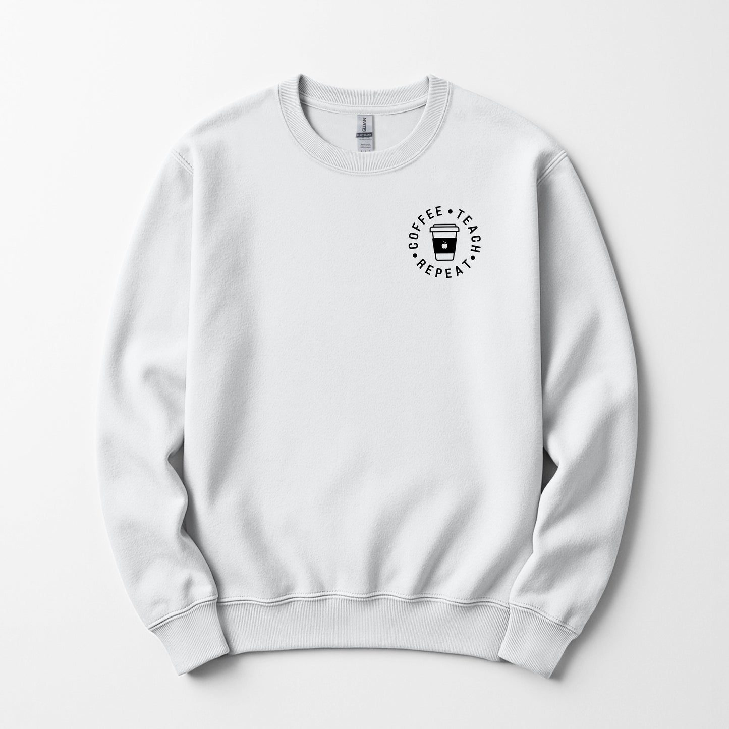 Coffee. Teach. Repeat -  Sweatshirt (Embroidered)