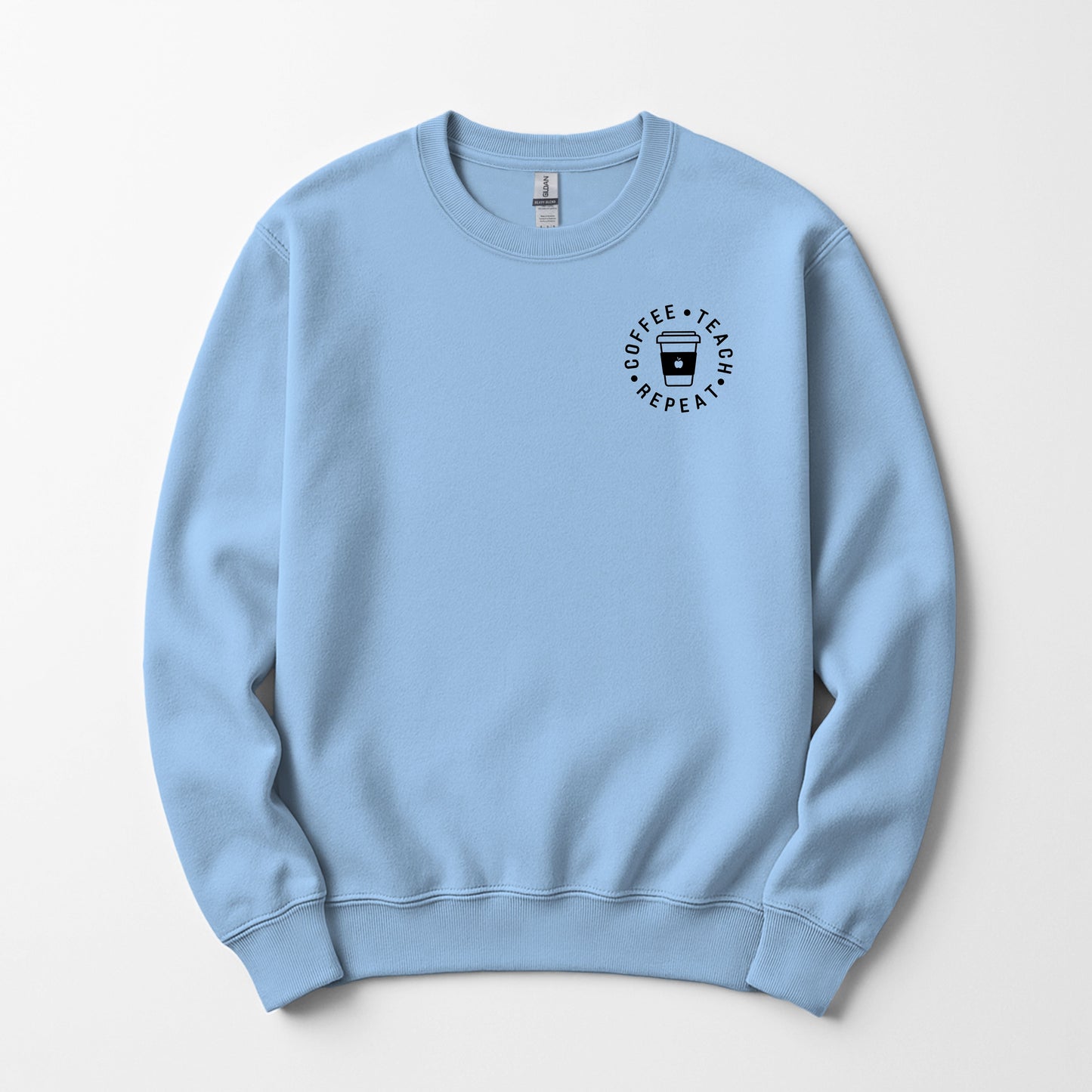 Coffee. Teach. Repeat -  Sweatshirt (Embroidered)