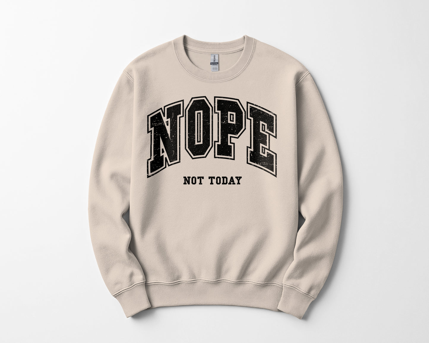 Nope not today - Sweatshirt