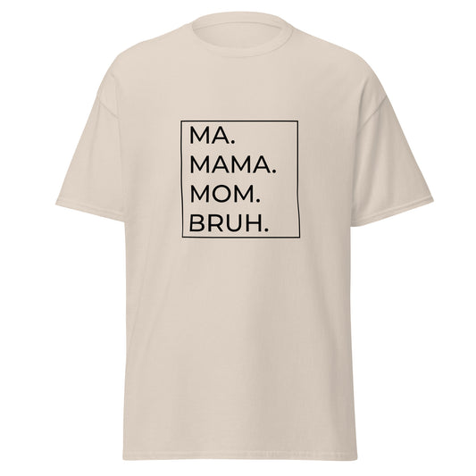 MA.MAMA.MOM.BRUH