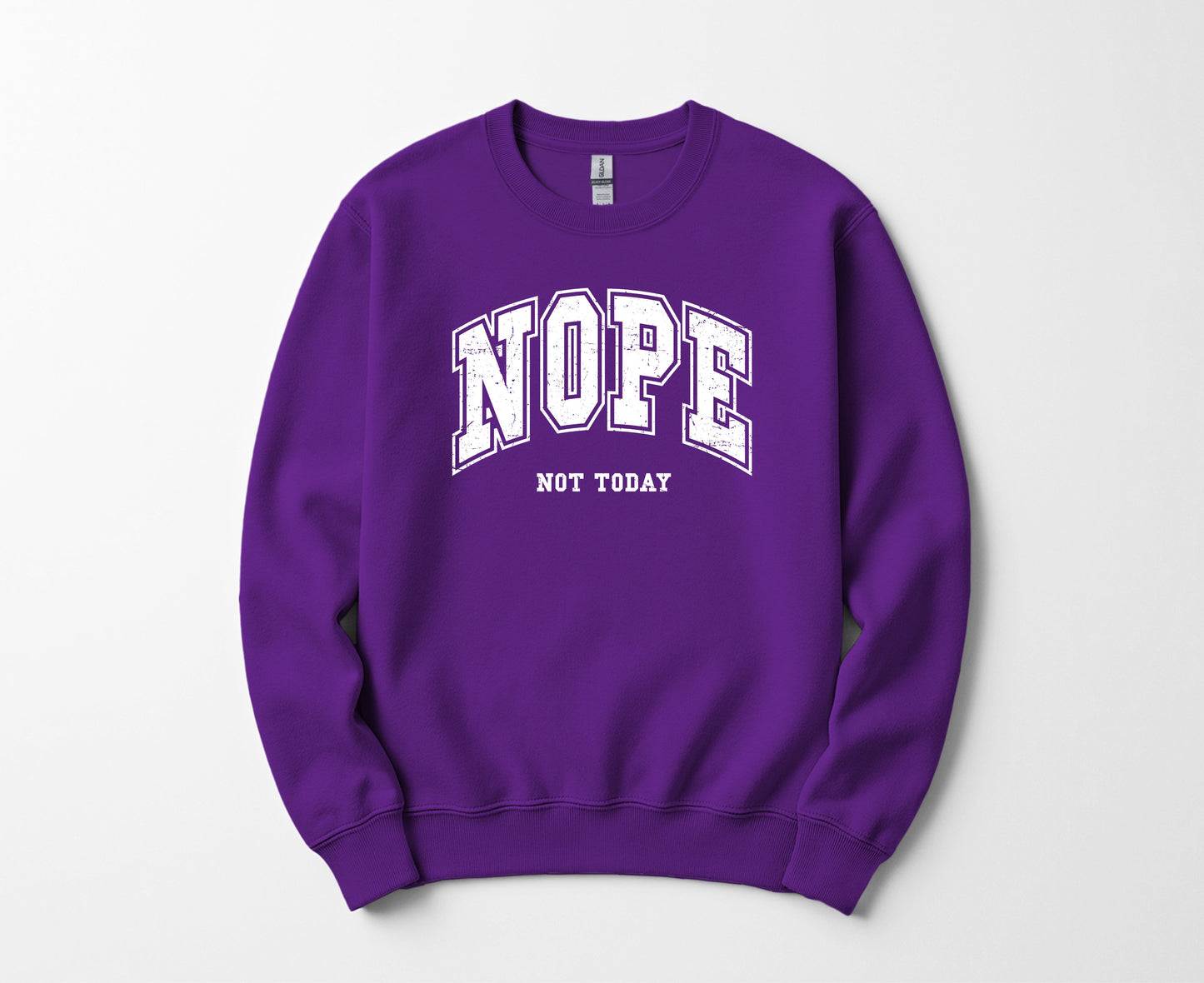 Nope not today - Sweatshirt