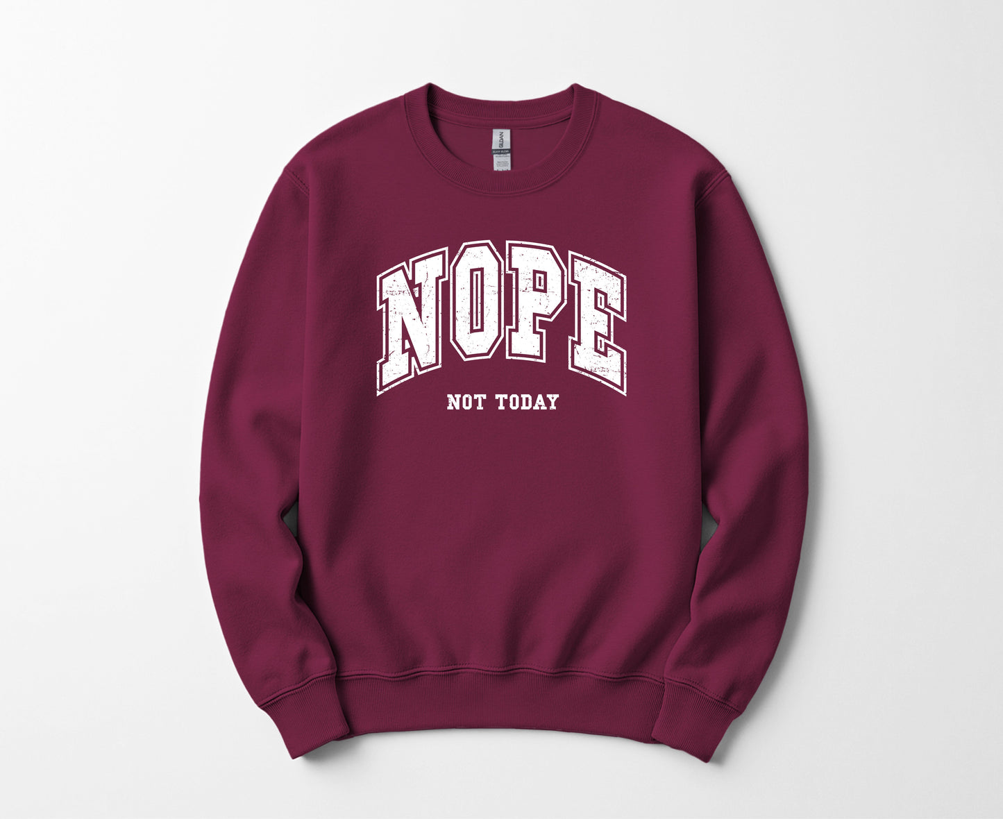 Nope not today - Sweatshirt